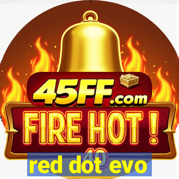 red dot evo